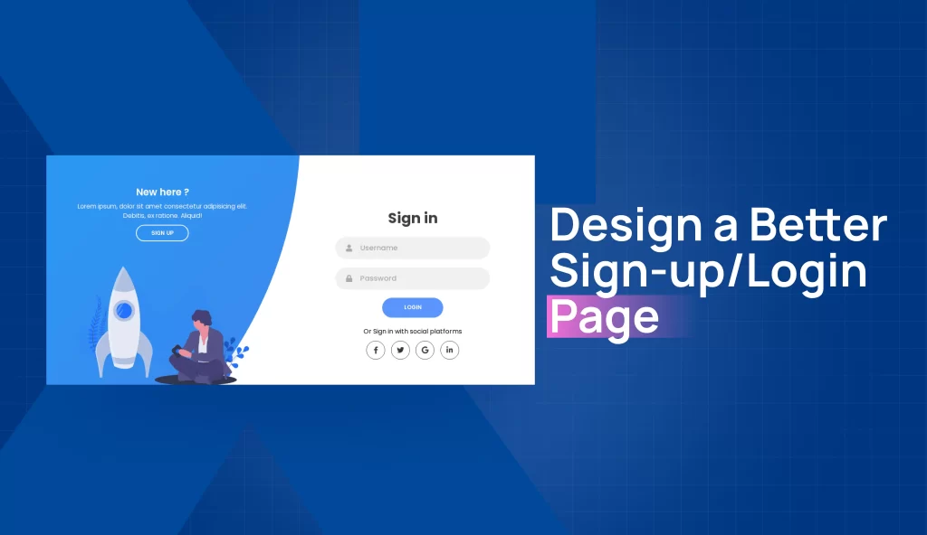 Design a Better Sign-up/Login Page